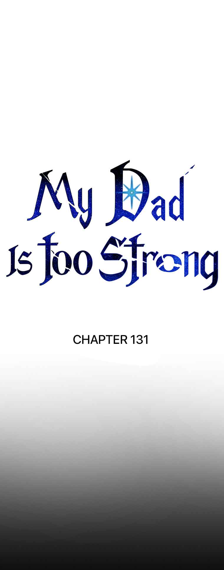 My Dad Is Too Strong - chapter-131 - Page 1